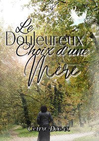 Picture of Le douloureux choix d'une mère
