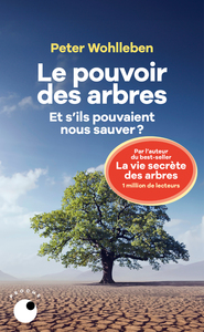 Image de Le Pouvoir des arbres - Et s'ils pouvaient nous sauver ?