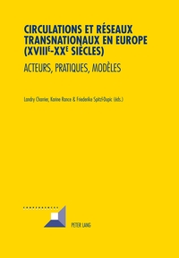 Picture of Circulations et réseaux transnationaux en Europe (XVIII e -XX e  siècles)