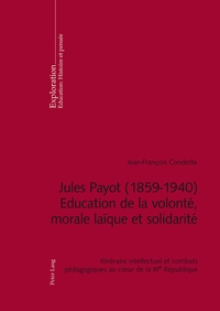 Image de Jules Payot (1859-1940) - Education de la volonté, morale laïque et solidarité