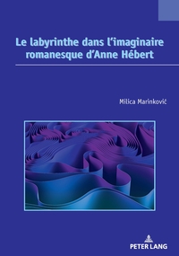 Image de Le labyrinthe dans l'imaginaire romanesque d'Anne Hébert