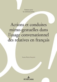 Picture of Actions et conduites mimo-gestuelles dans l'usage conversationnel des relatives en français
