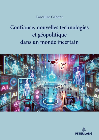 Image de Confiance, nouvelles technologies et géopolitique dans un monde incertain