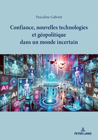 Image de Confiance, nouvelles technologies et géopolitique dans un monde incertain