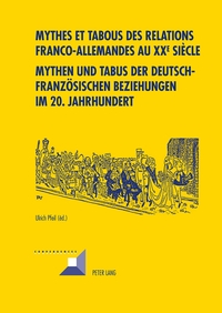 Picture of Mythes et tabous des relations franco-allemandes au XX e  siècle- Mythen und Tabus der deutsch-franz