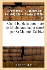 Image de Grand bal de la douairière de Billebahaut, ballet dansé par Sa Majesté