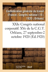 Picture of XXIe Congrès national corporatif. XVe de la C.G.T., compte-rendu des travaux