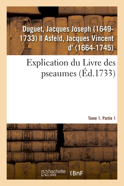 Image de Explication du Livre des pseaumes, où selon la méthode des saints Peres, l'on s'attache à découvrir
