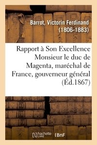Picture of Rapport à Son Excellence Monsieur le duc de Magenta, maréchal de France, gouverneur général