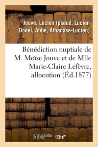 Picture of Bénédiction nuptiale de M. Moïse Jouve et de Mlle Marie-Claire Lefèvre, allocution