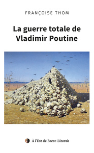 Picture of La guerre totale de Vladimir Poutine