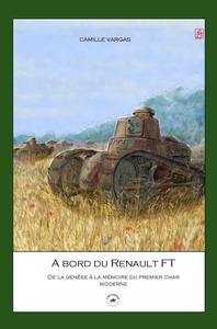Image de A BORD DU RENAULT FT : DE LA GENESE A LA MEMOIRE