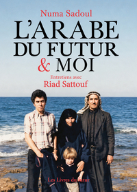Image de L'arabe du futur et moi - Entretiens avec Riad Sattouf