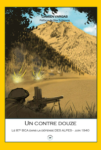 Image de UN CONTRE DOUZE : LE 87E BCA DANS LA DEFENSE DES ALPES JUIN 1940.