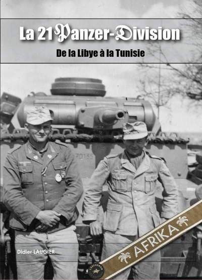 Image de LA 21 PANZER-DIVISION : DE LA LIBYE A LA TUNISIE