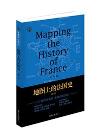 Image de MAPPING THE HISTORY OF FRANCE (2ND EDITION, IN CHINESE)