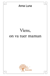 Picture of Viens, on va tuer maman