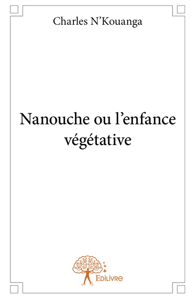 Picture of Nanouche ou l'enfance végétative