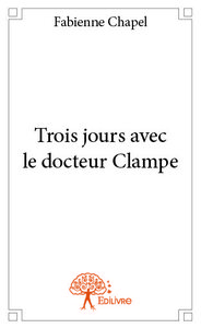 Picture of Trois jours avec le docteur clampe