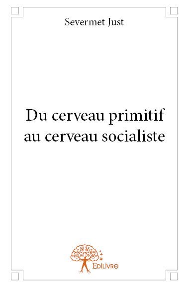 Image de Du cerveau primitif au cerveau socialiste