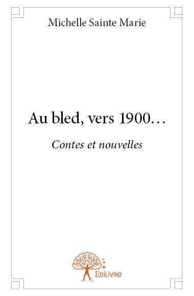 Image de Au bled, vers 1900...