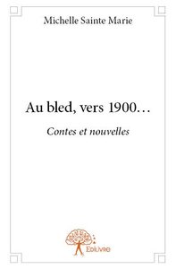 Image de Au bled, vers 1900...
