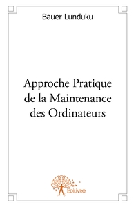 Picture of Approche Pratique de la Maintenance des Ordinateurs