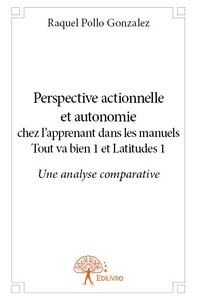 Image de Perspective actionnelle et autonomie chez l’apprenant dans les manuels tout va bien 1 et latitudes 1: