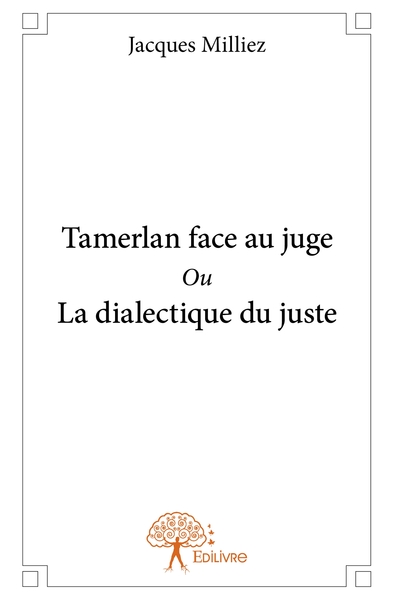 Image de Tamerlan face au juge Ou La dialectique du juste