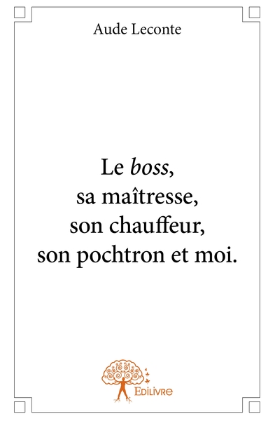 Picture of Le boss, sa maîtresse, son chauffeur, son pochtron et moi