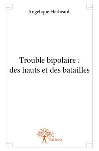 Image de Trouble bipolaire : des hauts et des batailles