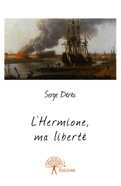 Image de L'Hermione, ma liberté