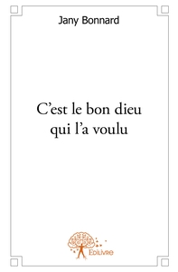 Image de C'est le bon dieu qui l'a voulu
