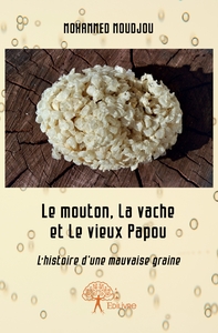 Image de Le mouton, la vache et le vieux Papou, l'histoire d'une mauvaise graine