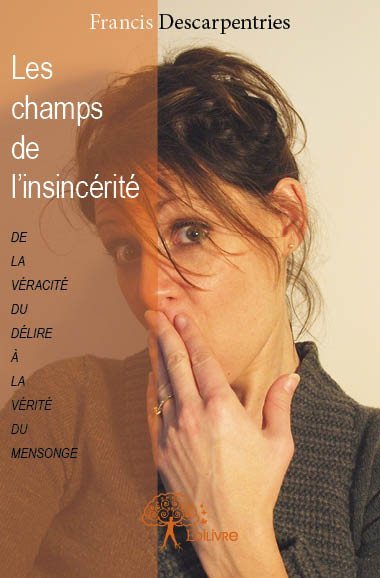 Image de Les champs de l’insincérité