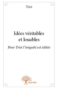 Image de Idées véritables et louables