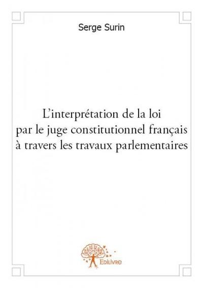 Picture of L'interprétation de la loi par le juge constitutionnel français à travers les travaux parlementaires
