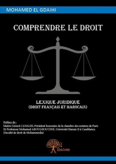 Picture of Comprendre le droit, lexique juridique (droit français et marocain)