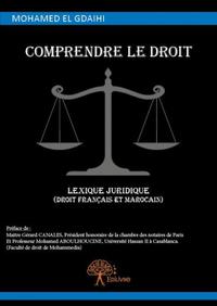 Picture of Comprendre le droit, lexique juridique (droit français et marocain)