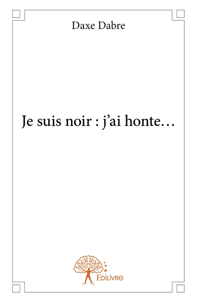 Picture of Je suis noir : j'ai honte...