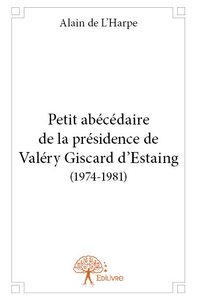 Image de Petit abécédaire de la présidence de valéry giscard d'estaing (1974 1981)