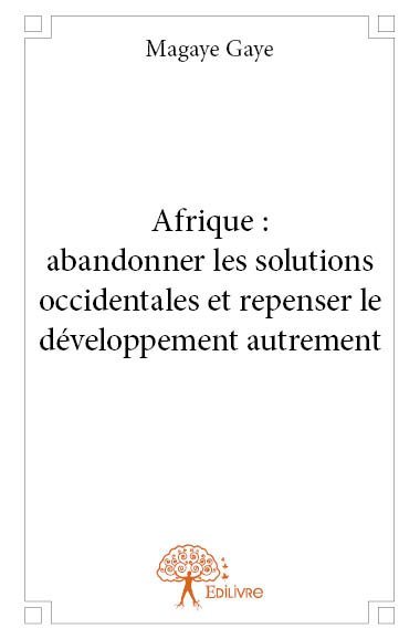 Image de Afrique : abandonner les solutions occidentales et repenser le développement autrement
