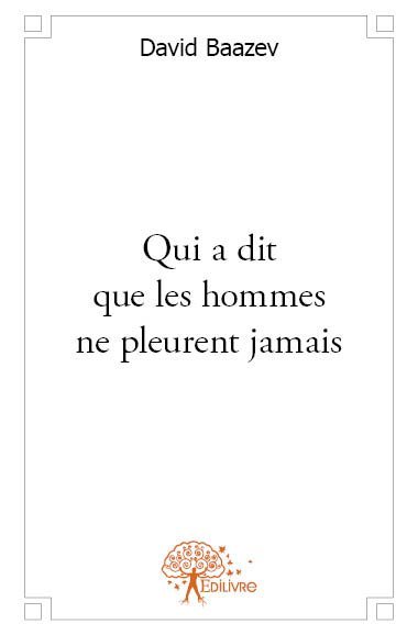 Image de Qui a dit que les hommes ne pleurent jamais