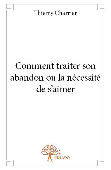 Image de Comment traiter son abandon ou la nécessité de s'aimer