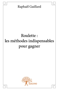 Picture of Roulette : les méthodes indispensables pour gagner