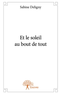 Image de Et le soleil au bout de tout