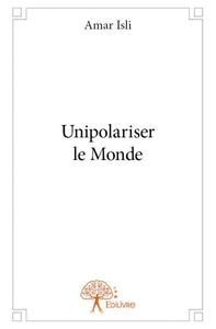 Image de Unipolariser le monde