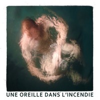 Picture of Une Oreille dans l’Incendie