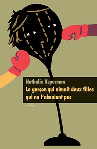 Picture of Le garçon qui aimait deux filles qui ne l'aimaient pas