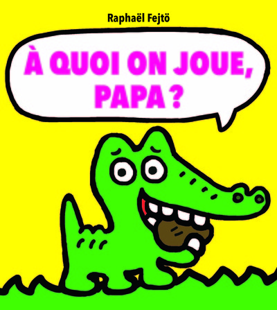 Image de A quoi on joue, papa ?